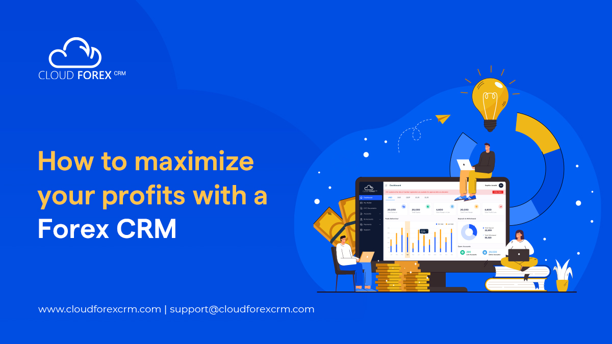 How to Maximize Your Profits with a Forex CRM